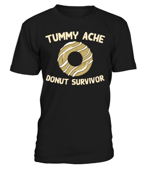 Tummy Ache Donut Survivor Funny Favorite Food T-Shirt Unisex