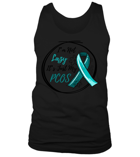 I Am Not Lazy Its Just My PCOS Tank Top Unisex