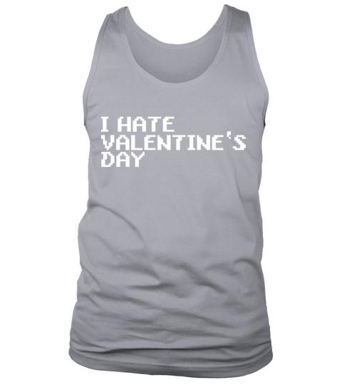 I hate Valentines Day Anti Love Valentine Gift Tank Top Unisex