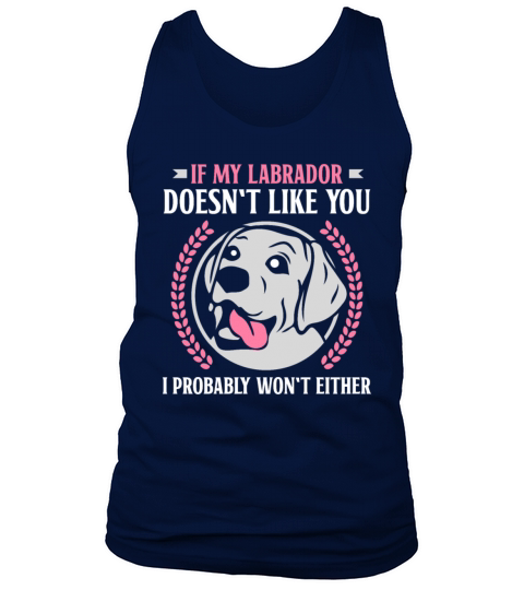 If My Labrador Doesnt Like You Tank Top Unisex