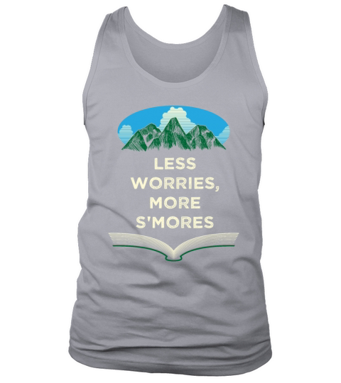 Less Worries More Smores Camping Food Camper Foodi Tank Top Unisex