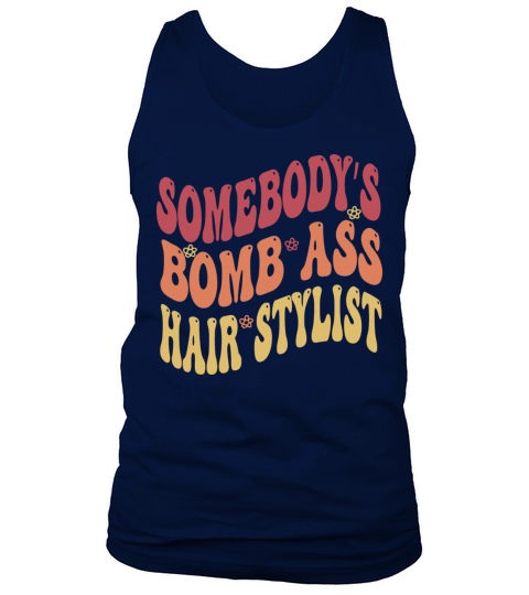 omebodys Bomb Ass Hairstylist-Funny sarcastic say Tank Top Unisex