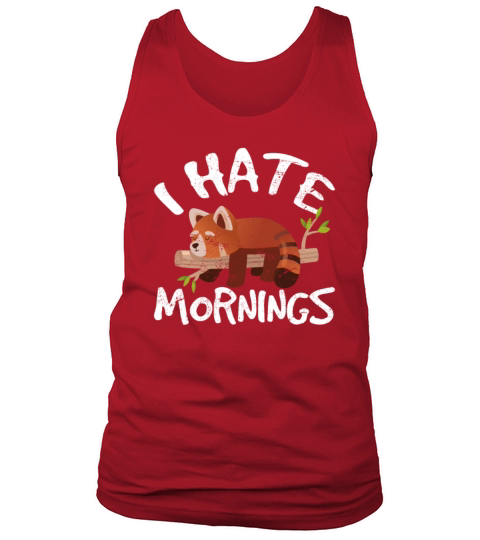 Red Panda Love Cute Lazy Animal I Hate Mornings Zo Tank Top Unisex