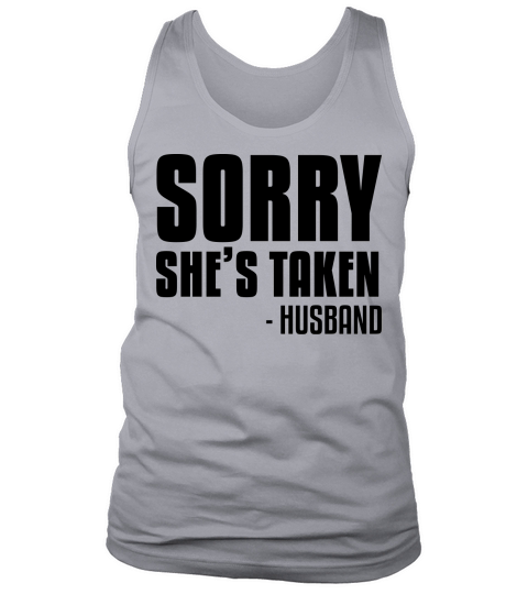 Sorry Shes Taken Husband Funny couples Tank Top Unisex