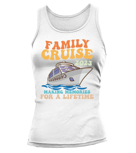 Family Cruise 2023 Making Memories For A Lifetime Tank top Woman