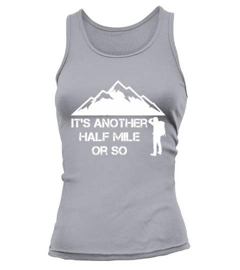 Funny Hiking Gift For Nature Hike - Half Mile Or S Tank top Woman