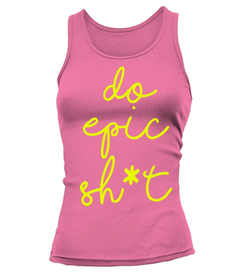 Funny sayings - DO EPIC SHIT Tank top Woman