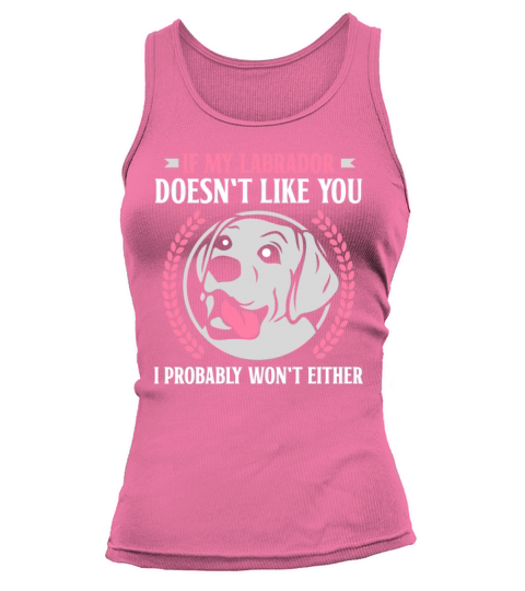 If My Labrador Doesnt Like You Tank top Woman
