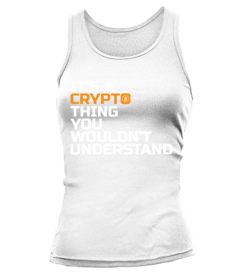 Its A Crypto Thing You Wouldnt Understand Tank top Woman