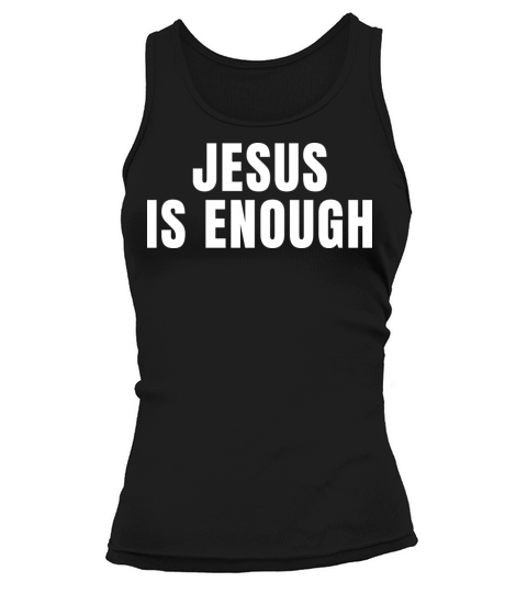 Jesus Is Enough - Christian Quotes Tank top Woman