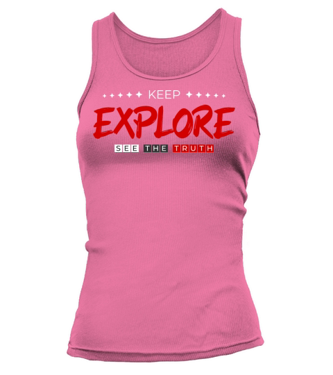 Keep explore see the truth fun inspiration quotes Tank top Woman