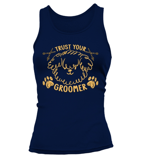 Pet Groomer Trust Your Groomer Pet Salon Groomer Tank top Woman