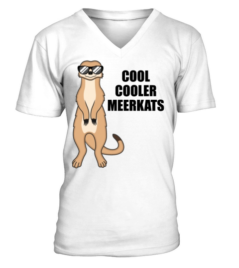 Cool Meerkat With Sunglasses Funny Quote Gift V-Neck T-shirt