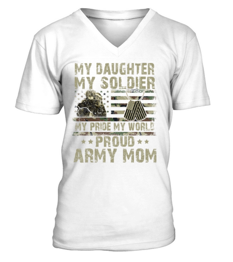 My Daughter My Soldier Proud Army Mom Military Mom V-Neck T-shirt