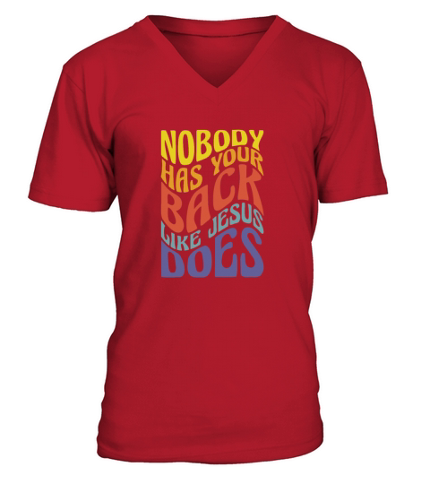 Nobody Has Your Back Like Jesus Does V-Neck T-shirt