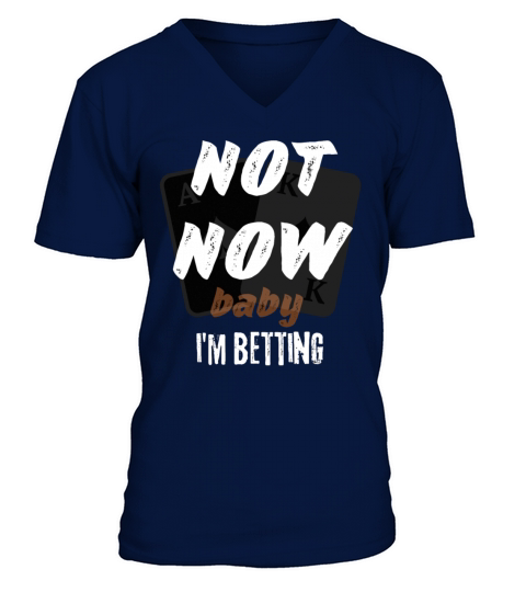 not now baby casino winner actions numbers funny V-Neck T-shirt