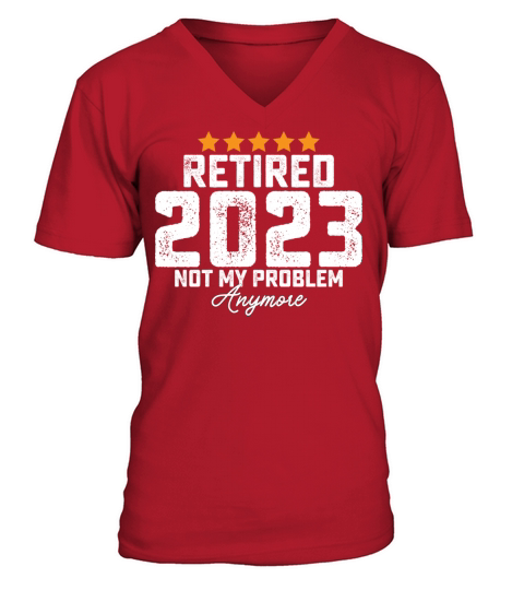 Retired 2023 Not My Problem Anymore V-Neck T-shirt