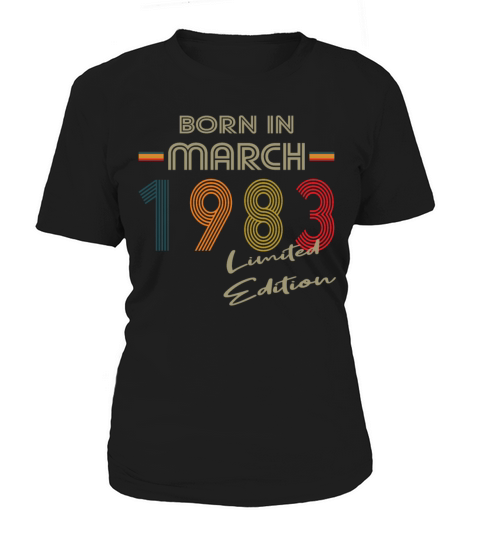 40th birthday born in march 1983 limited edition Women's T-Shirt