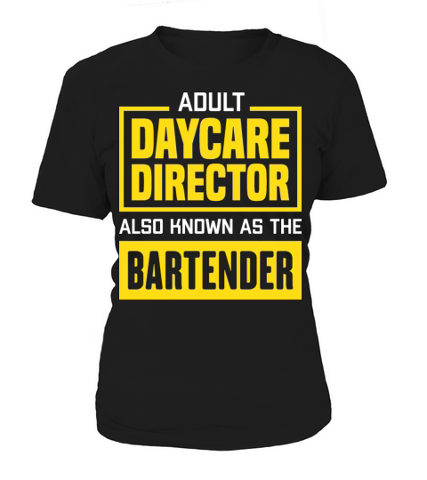 Adult Daycare Director Also Known As The Bartender Women's T-Shirt