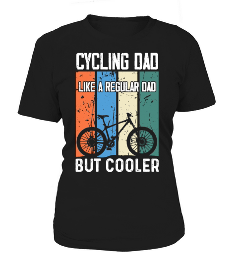 Cycling Dad Like A Regular Dad But Cooler Women's T-Shirt