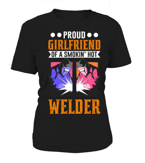 Girlfriend Of A Welder for Welding Workers Women's T-Shirt
