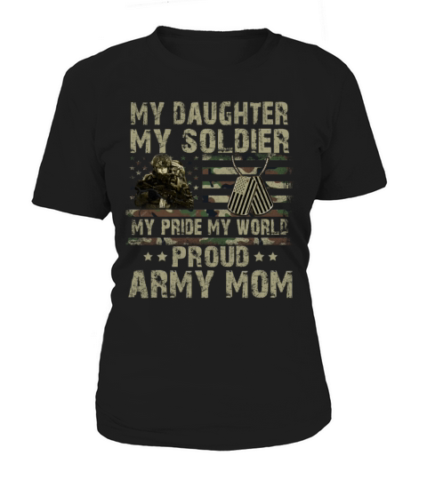 My Daughter My Soldier Proud Army Mom Military Mom Women's T-Shirt