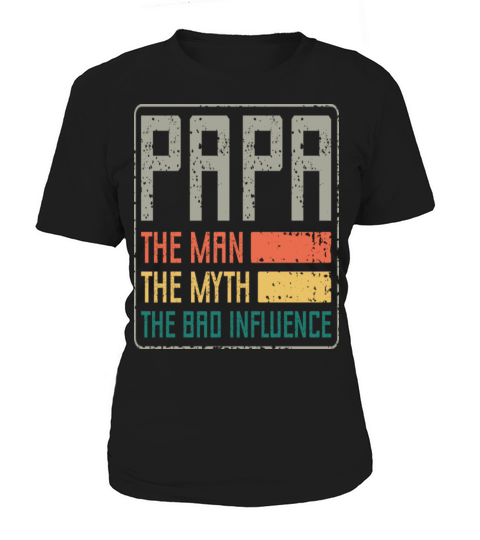 Papa The Man The Myth The Bad Influence Vintage Women's T-Shirt