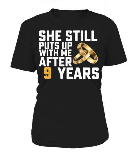 She Still Puts Up With Me After 9 Years Women's T-Shirt