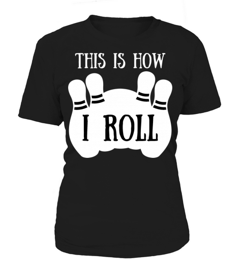 Vintage This Is How I Roll Shirt Bowling Players Women's T-Shirt