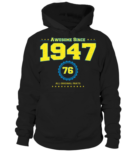 Awesome 1947 Shirt for Men Women 76 Year Old 76th Hoodie Unisex