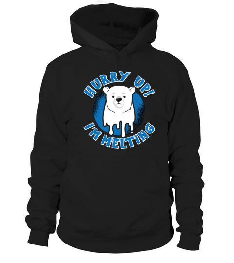 Climate Change Hurry Up Im Melting Mother Earth Hoodie Unisex