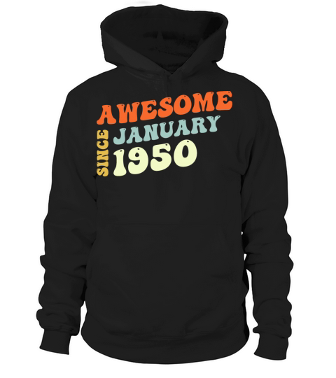 Groovy 73 Years Old Awesome Since January 1950 Hoodie Unisex