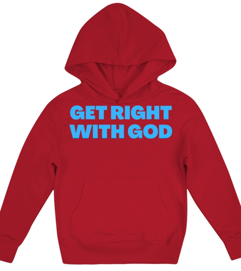 Get Right With God - Christian Quotes Kids Hoodie
