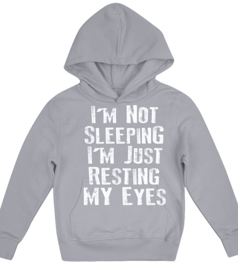 Im Not Sleeping Im Just Resting My Eyes Kids Hoodie