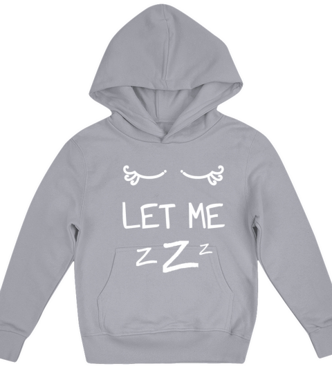 Let Me Sleep Eyes Women Men Girls Pajamas Kids Hoodie