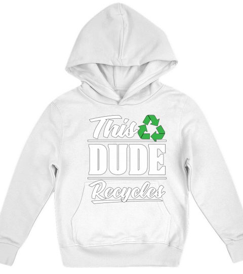 Recycling This Dude Recycles Eco Friendly Recycler Kids Hoodie