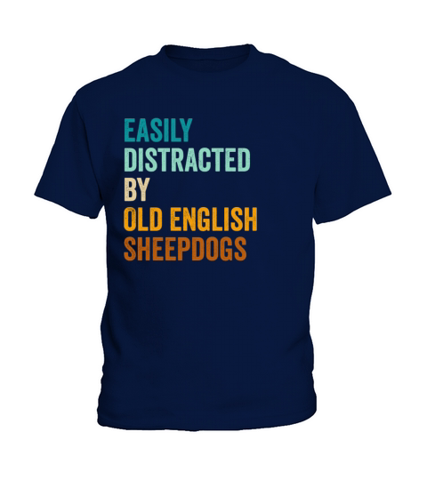 Easily Distracted By Old English Sheepdogs Kids T-Shirt
