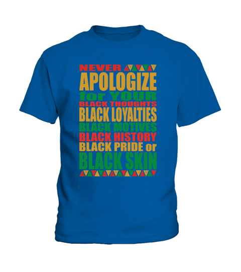 I Love My Roots Neer Apologize Black History Month Kids T-Shirt