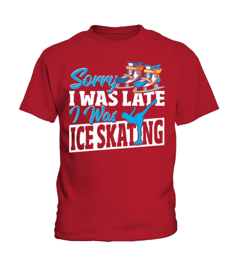 Sorry I Was Late I Was Ice Skating Ice Skater Kids T-Shirt