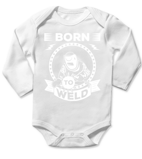 Born to Weld Welder Welding Men Women Long Sleeve Baby One-Piece