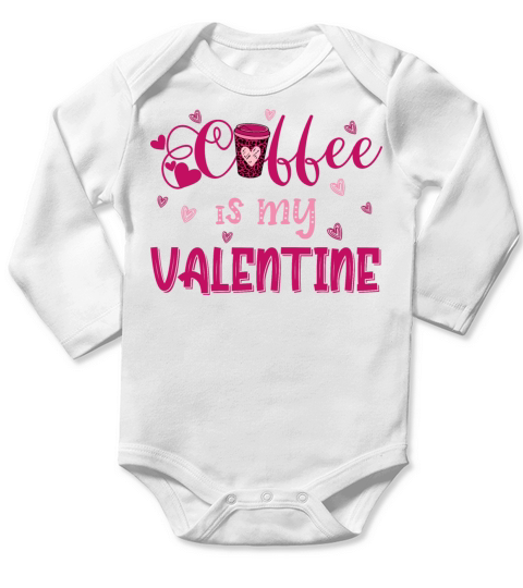 Coffee is my valentine funny valentines day 2022 Long Sleeve Baby One-Piece