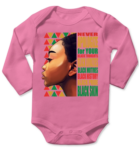 Never Apologize Black History Month Juneteenth Long Sleeve Baby One-Piece