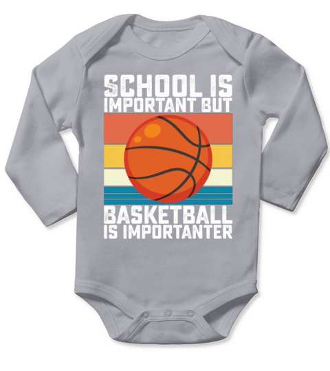 School Is Important But Basketball Is Importanter Long Sleeve Baby One-Piece
