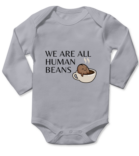 WE ARE ALL HUMAN BEANS Long Sleeve Baby One-Piece