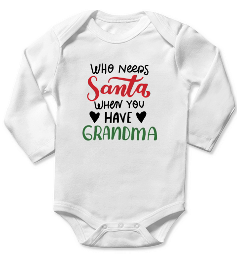 Who needs santa when you have Grandma happy christmas Long Sleeve Baby One-Piece
