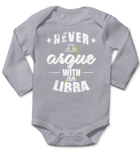 Zodiac Sign Never argue with a Libra Long Sleeve Baby One-Piece