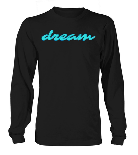 Black And Blue Dream Typography T Shirt Long sleeved Unisex