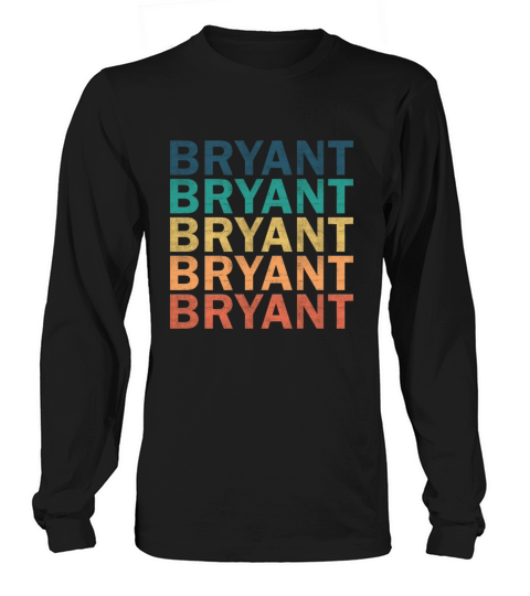 Bryant Name T Shirt - Bryant Vintage Retro Name Gi Long sleeved Unisex