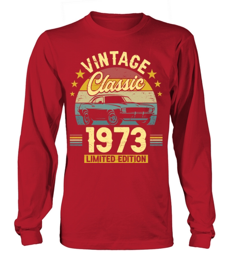 Classic 1973 50 Years Old Vintage 50th Birthday Long sleeved Unisex