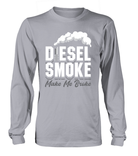 Diesel Smoke Makes Me Broke Roll Coal Trucker Truc Long sleeved Unisex